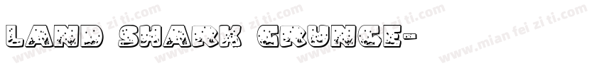 Land Shark Grunge字体转换